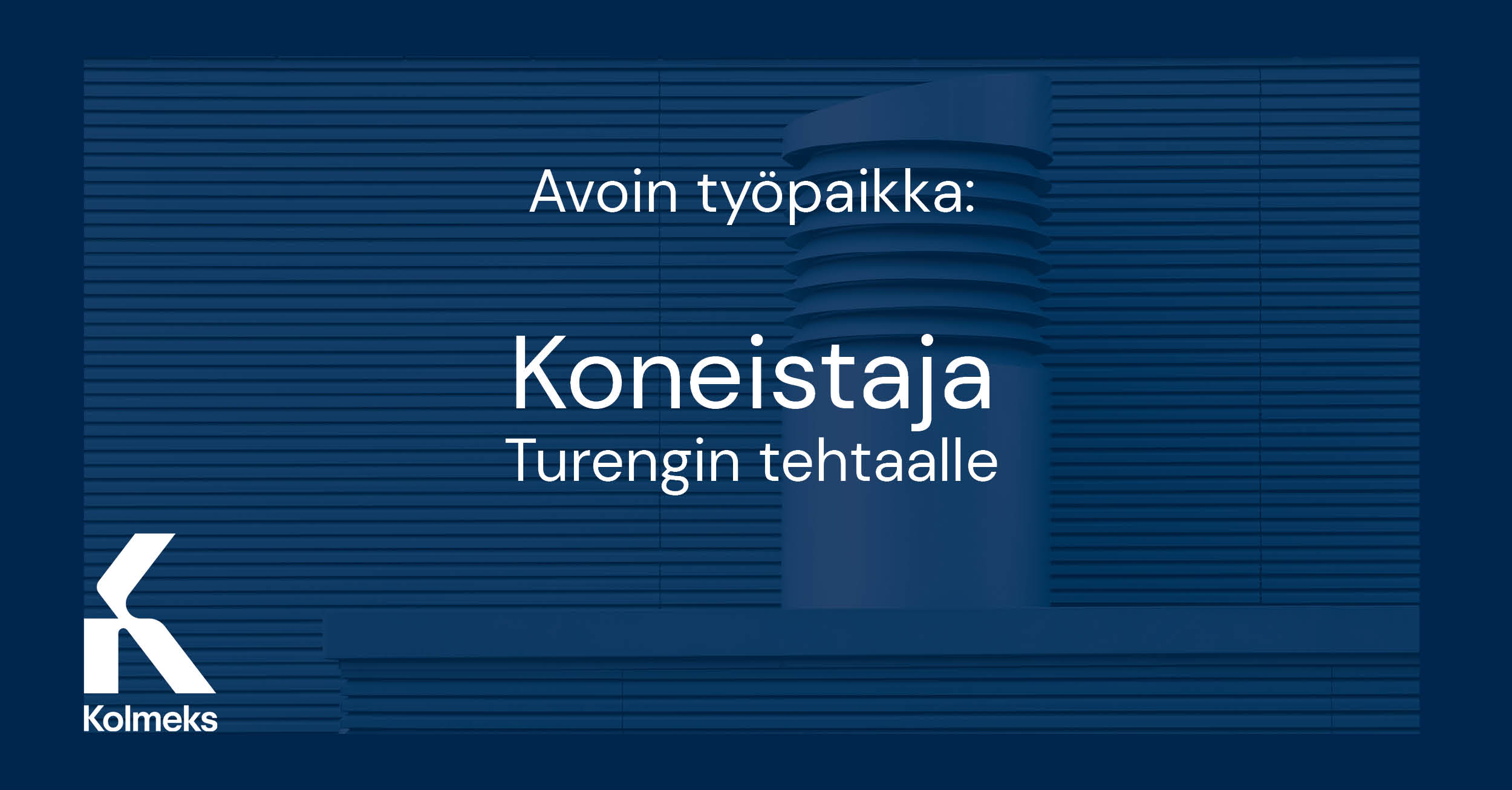 Koneistaja Turengin tehtaalle - Kolmekshaku